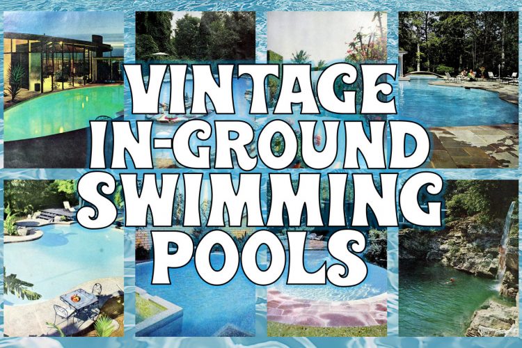Beautiful vintage in-ground swimming pools