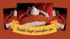 Double layer pumpkin pie