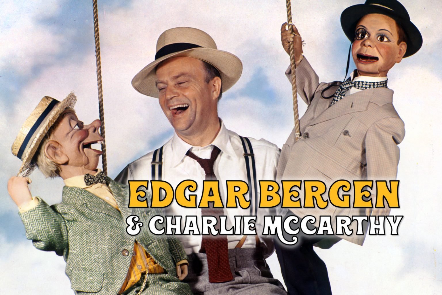 Edgar Bergen & Charlie McCarthy The most famous ventriloquist & puppet