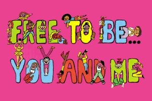 Free to Be You and Me A one-of-a-kind, star-studded message to kids, with Marlo Thomas (1970s)