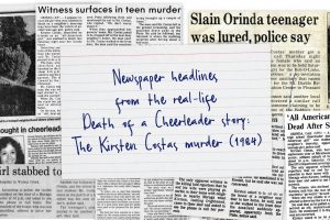 Newspaper headlines from the real-life Death of a Cheerleader story The Kirsten Costas murder