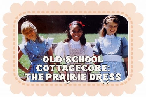 Old-school cottagecore The prairie dress