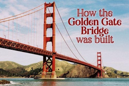See how they built San Francisco's Golden Gate Bridge