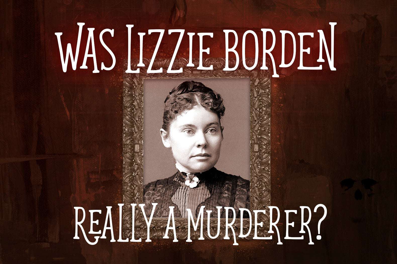 Why Did Lizzie Borden Kill Her Parents One For All Why Did Lizzie Borden Kill Her Parents One For All