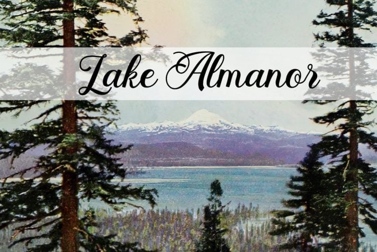 The story of California's Lake Almanor, and how it got its name