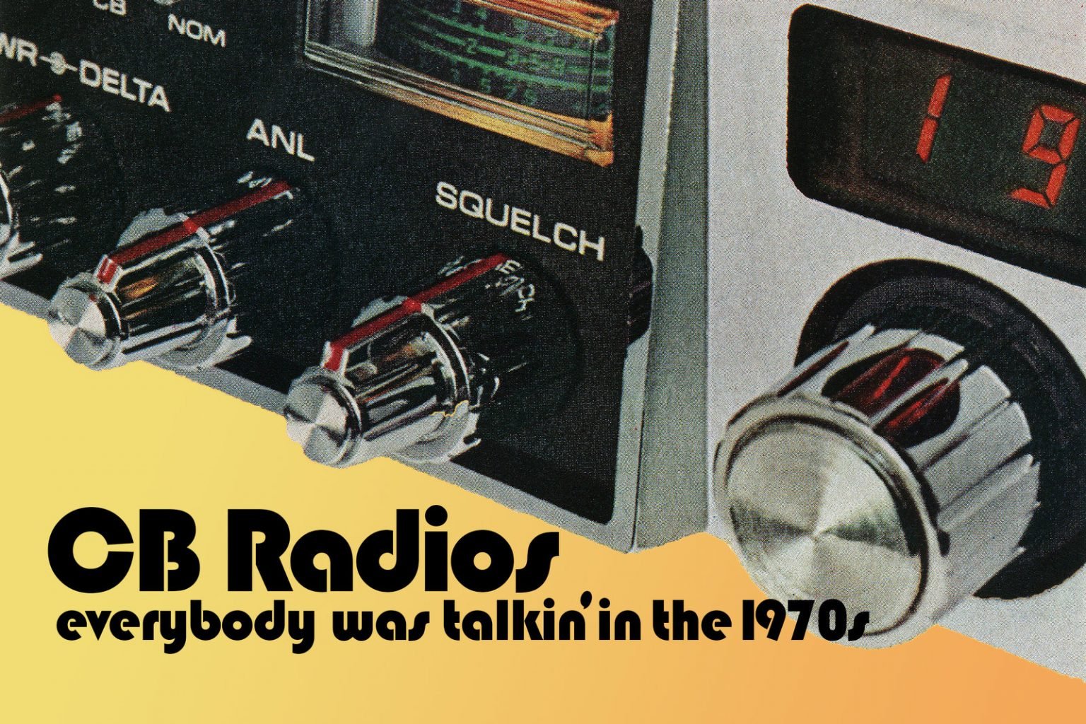 Vintage CB radios Why everybody was talking 'bout 'em in the 1970s