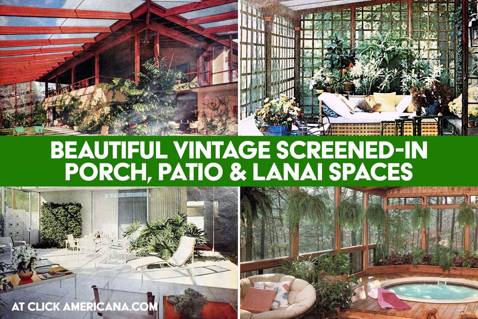 Vintage creened-in porch, patio and lanai spaces at Click Americana