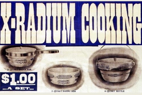 X-radium cooking utensils - Bad ideas - vintage ad from 1905