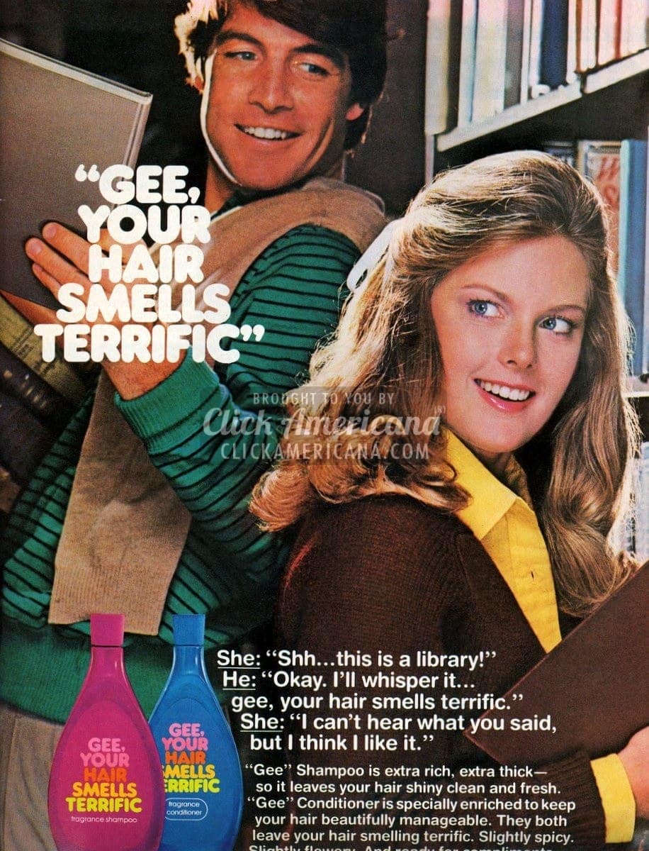 Gee, Your Hair Smells Terrific was the shampoo everyone remembered in the 1970s & 80s 3 "Shh... this is a library!"